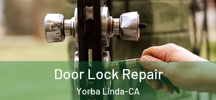  Door Lock Repair Yorba Linda-CA
