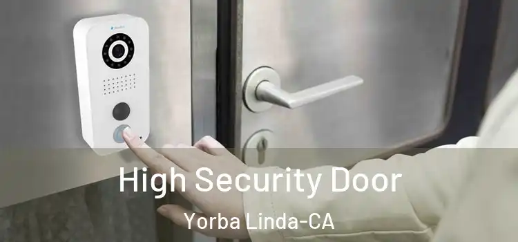  High Security Door Yorba Linda-CA