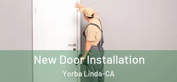  New Door Installation Yorba Linda-CA