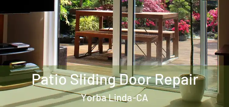  Patio Sliding Door Repair Yorba Linda-CA