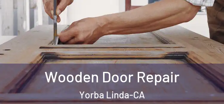  Wooden Door Repair Yorba Linda-CA